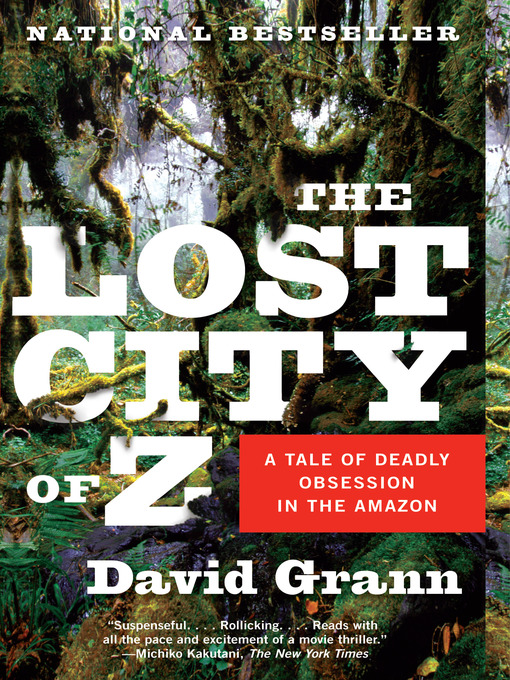 Title details for The Lost City of Z by David Grann - Available